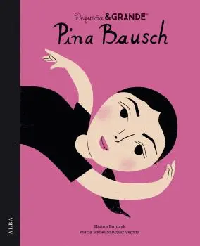 PEQUEÑA Y GRANDE PINA BAUSCH PEQUEÑA Y GRANDE PINA BAUSCH