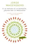 SI LA NATURA ÉS LA RESPOSTA, ¿QUINA ERA LA PREGUNTA? SI LA NATURA ÉS LA RESPOSTA, ¿QUINA ERA LA PREGUNTA?