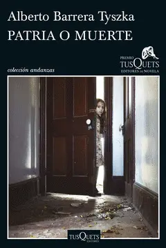 PATRIA O MUERTE (PREMIO TUSQUETS 2015) PATRIA O MUERTE (PREMIO TUSQUETS 2015)