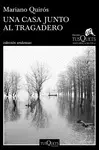UNA CASA JUNTO AL TRAGADERO (PREMIO TUSQUET EDITOR UNA CASA JUNTO AL TRAGADERO (PREMIO TUSQUET EDITOR
