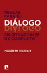 REGLAS PARA EL DIÁLOGO EN SITUACIONES DE CONFLICTO REGLAS PARA EL DIÁLOGO EN SITUACIONES DE CONFLICTO