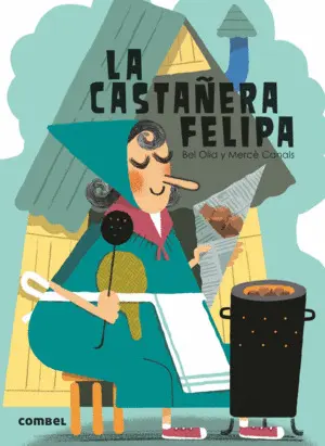 LA CASTAÑERA FELIPA-¡QUÉ E CUENTO! LA CASTAÑERA FELIPA-¡QUÉ E CUENTO!