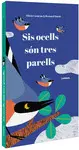 SIS OCELLS SÓN TRES PARELLS