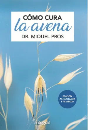CÓMO CURA LA AVENA. EDICIÓN AMPLIADA CÓMO CURA LA AVENA. EDICIÓN AMPLIADA