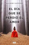 EL DÍA QUE SE PERDIÓ EL AMOR EL DÍA QUE SE PERDIÓ EL AMOR
