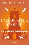 LA MATÈRIA OBSCURA 3. EL LLARGAVISTES D'AMBRE
