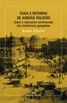 FUGA E RETORNO DE ADRIAN SOLOVIO