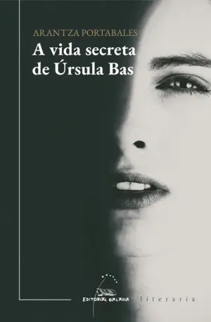 A VIDA SECRETA DE ÚRSULA BAS A VIDA SECRETA DE ÚRSULA BAS