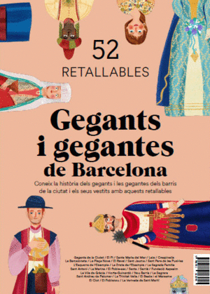 GEGANTS I GEGANTES DE BARCELONA. 52 RETALLABLES