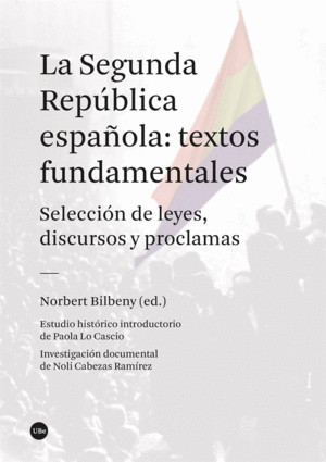 LA SEGUNDA REPÚBLICA ESPAÑOLA: TEXTOS FUNDAMENTALES