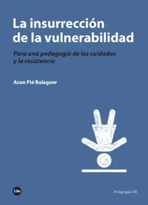 LA INSURRECCIÓN DE LA VULNERABILIDAD LA INSURRECCIÓN DE LA VULNERABILIDAD