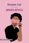 MUJERES DIFÍCILES (ADN) MUJERES DIFÍCILES (ADN)