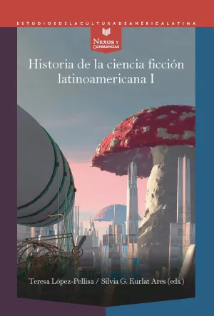 HISTORIA DE LA CIENCIA FICCIÓN LATINOAMERICANA I
