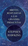 BREVES RESPUESTAS A LAS GRANDES PREGUNTAS BREVES RESPUESTAS A LAS GRANDES PREGUNTAS