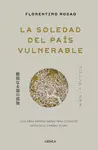 LA SOLEDAD DEL PAÍS VULNERABLE LA SOLEDAD DEL PAÍS VULNERABLE