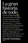 LA GRAN HISTORIA DE TODO LA GRAN HISTORIA DE TODO