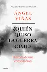 ¿QUIÉN QUISO LA GUERRA CIVIL? ¿QUIÉN QUISO LA GUERRA CIVIL?