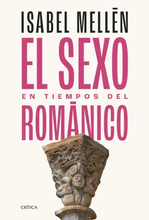 EL SEXO EN TIEMPOS DEL ROMÁNICO EL SEXO EN TIEMPOS DEL ROMÁNICO