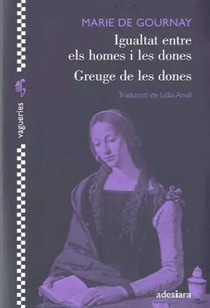 IGUALTAT ENTRE ELS HOMES I LES DONES = GREUGE A LES DONES IGUALTAT ENTRE ELS HOMES I LES DONES = GREUGE A LES DONES