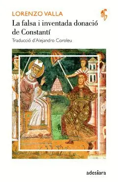 LA FALSA I INVENTADA DONACIO DE CONSTANTI LA FALSA I INVENTADA DONACIO DE CONSTANTI
