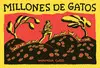 MILLONES DE GATOS MILLONES DE GATOS