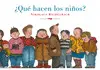 QUE HACEN LOS NIÑOS QUE HACEN LOS NIÑOS