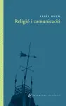 RELIGIÓ I COMUNICACIÓ RELIGIÓ I COMUNICACIÓ