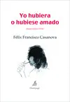 YO HUBIERA O HUBIESE AMADO YO HUBIERA O HUBIESE AMADO