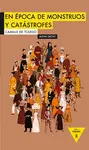 EN EPOCA DE MONSTRUOS Y CATASTROFES EN EPOCA DE MONSTRUOS Y CATASTROFES