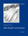 AHIR D'AMOR I AVUI ENCARA AHIR D'AMOR I AVUI ENCARA