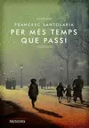 PER MÉS TEMPS QUE PASSI PER MÉS TEMPS QUE PASSI