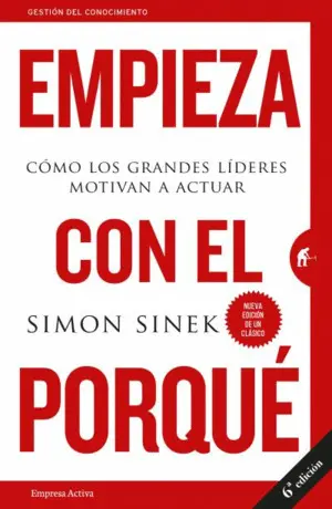 EMPIEZA CON EL PORQUÉ EMPIEZA CON EL PORQUÉ