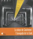 LA PLAÇA DE CATALUNYA I L'AVINGUDA DE LA LLUM LA PLAÇA DE CATALUNYA I L'AVINGUDA DE LA LLUM