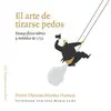 ARTE DE TIRARSE PEDOS, EL ARTE DE TIRARSE PEDOS, EL