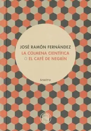 LA COLMENA CIENTÍFICA (O EL CAFÉ DE NEGRÍN)