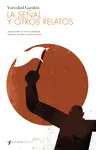 LA SEÑAL Y OTROS RELATOS LA SEÑAL Y OTROS RELATOS