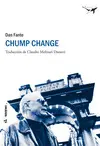 CHUMP CHANGE CHUMP CHANGE
