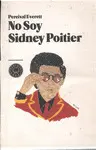 NO SOY SIDNEY POITIER * NO SOY SIDNEY POITIER *