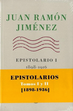 JUAN RAMÓN JIMÉNEZ, EPISTOLARIOS I Y II, 1898-1936