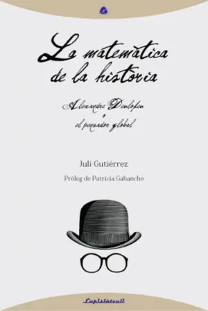 LA MATEMÀTICA DE LA HISTÒRIA LA MATEMÀTICA DE LA HISTÒRIA