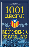 1001 CURIOSITATS DE LA INDEPENDÈNCIA DE CATALUNYA