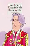 LOS AMIGOS ESPAÑOLES DE OSCAR WILDE LOS AMIGOS ESPAÑOLES DE OSCAR WILDE