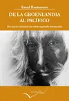 DE LA GROENLANDIA AL PACÍFICO DE LA GROENLANDIA AL PACÍFICO