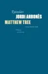 EPISTOLARI JORDI ARBONÈS & MATTHEW TREE EPISTOLARI JORDI ARBONÈS & MATTHEW TREE