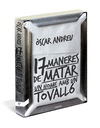17 MANERES DE MATAR UN HOME AMB UN TOVALLÓ