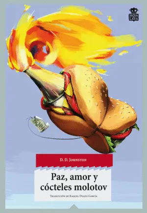 PAZ, AMOR Y CÓCTELES MOLOTOV PAZ, AMOR Y CÓCTELES MOLOTOV