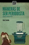 MANERAS DE SER PERIODISTA MANERAS DE SER PERIODISTA