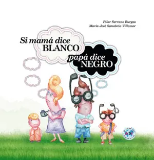 SI MAMÁ DICE BLANCO PAPÁ DICE NEGRO SI MAMÁ DICE BLANCO PAPÁ DICE NEGRO