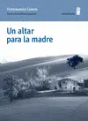 UN ALTAR PARA LA MADRE UN ALTAR PARA LA MADRE