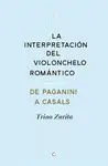 INTERPRETACIÓN DEL VIOLONCHELO ROMÁNTICO, LA INTERPRETACIÓN DEL VIOLONCHELO ROMÁNTICO, LA